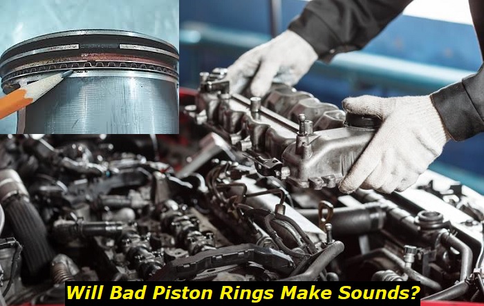 will bad piston rings make sounds